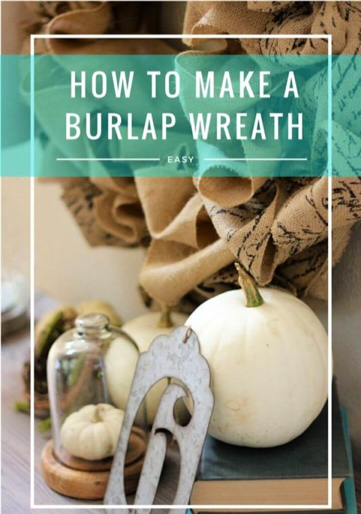 How To Make A DIY Burlap Wreath